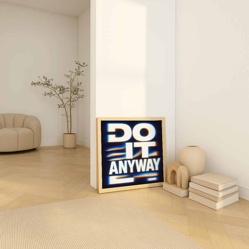 Do It Anyway - The Secret Gallery