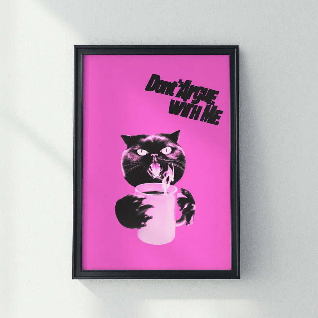 Dont argue with me - The Secret Gallery